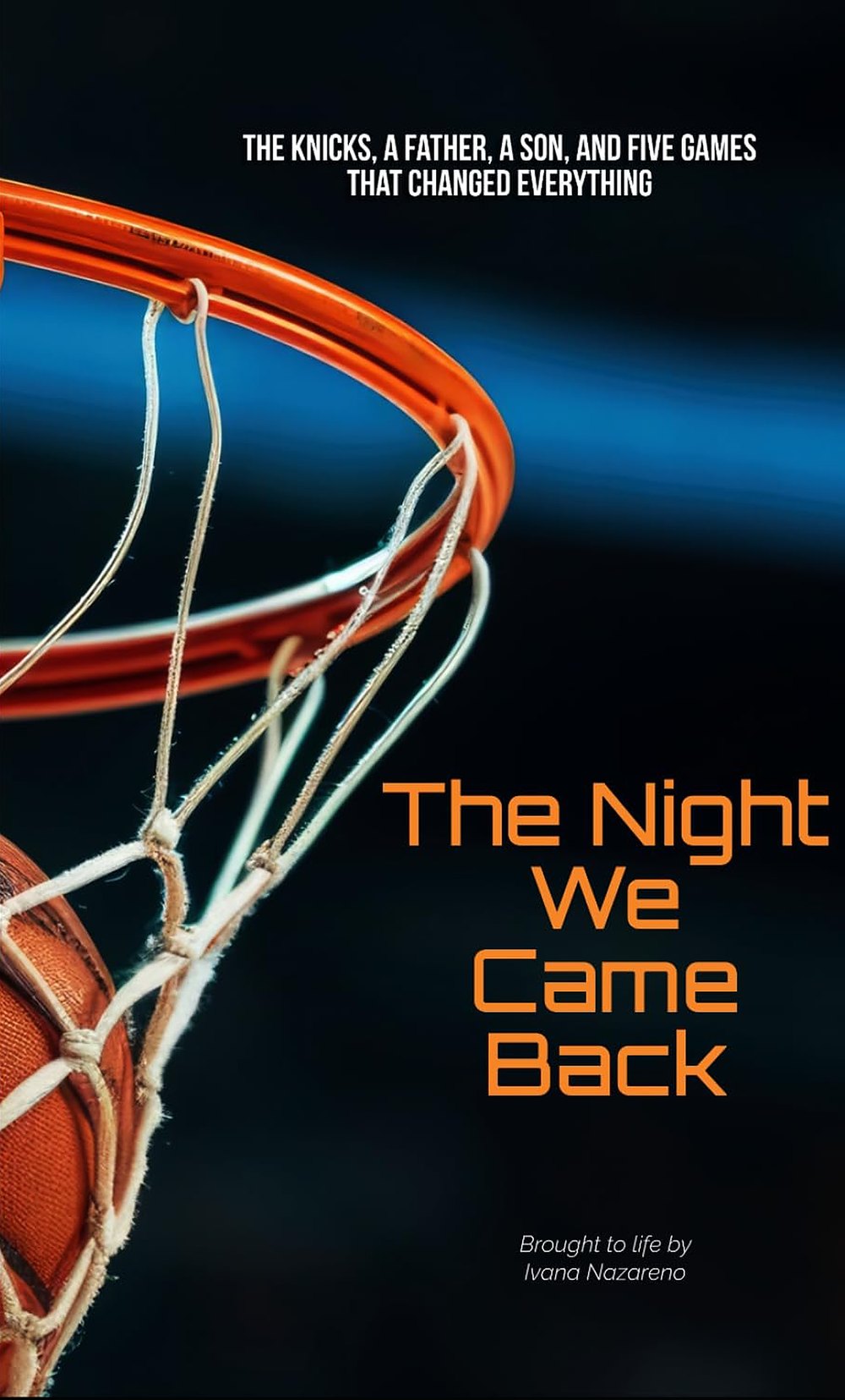 Cover of The Night We Came Back by Ivana Nazareno: a basketball dropping through an orange rim against a dark arena